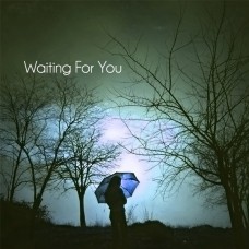 WAITING FOR YOU